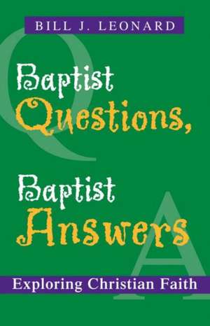 Baptist Questions, Baptist Answers de Bill J. Leonard