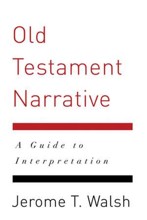 Old Testament Narrative de Jerome T. Walsh