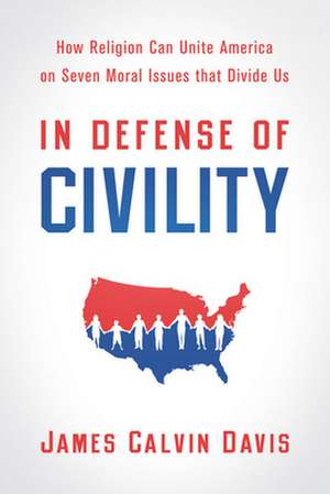 In Defense of Civility de James Calvin Davis