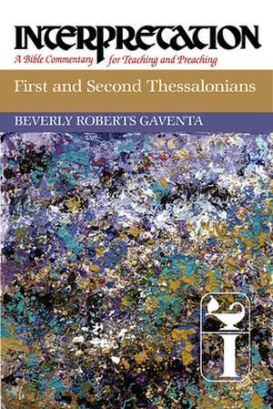 First and Second Thessalonians de Beverly Roberts Gaventa