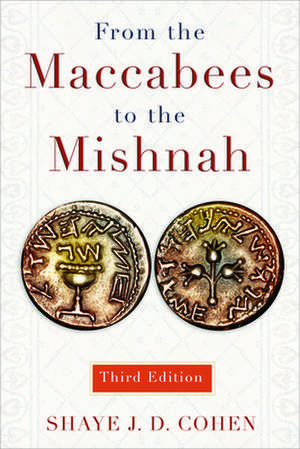 From the Maccabees to the Mishnah de Shaye J. D. Cohen