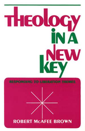 Theology in a New Key de Robert McAfee Brown