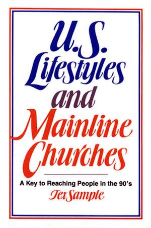 U.S. Lifestyles and Mainline Churches de Tex Sample