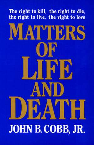 Matters of Life and Death de John B. Jr. Cobb