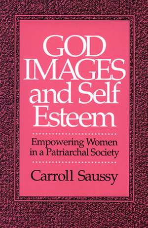 God Images and Self Esteem de Carroll Saussy