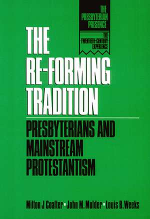 The Re-Forming Tradition: Transforming Initiatives for Justice and Peace de Milton J. Coalter