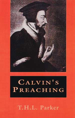 Calvin's Preaching de T. H. L. Parker