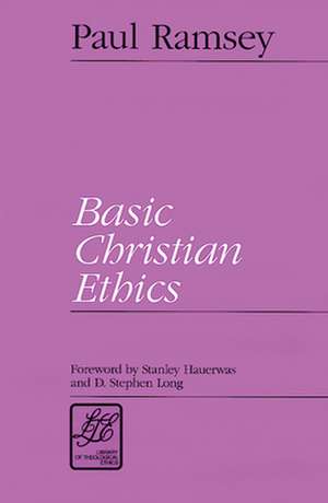 Basic Christian Ethics de Paul Ramsey