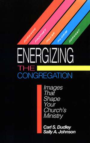 Energizing the Congregation de Carl S. Dudley