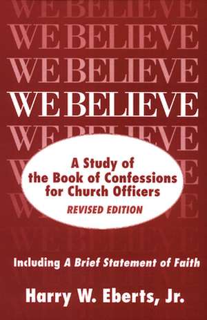 We Believe de Harry W. Eberts