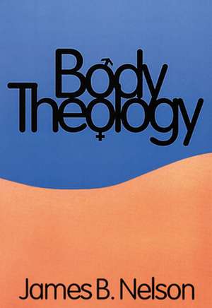 Body Theology de James B. Nelson