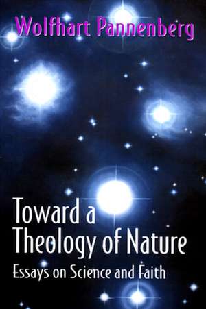 Toward a Theology of Nature de Wolfhart Pannenberg