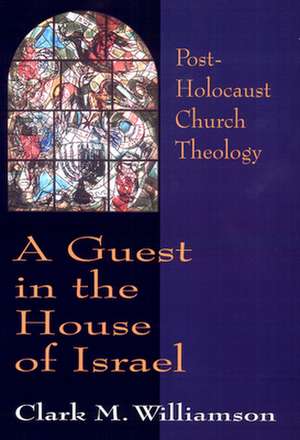 A Guest in the House of Israel de Clark M. Williamson