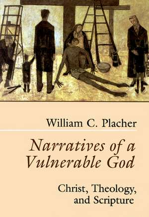 Narratives of a Vulnerable God de William Placher