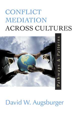 Conflict Mediation Across Cultures de David Augsburger