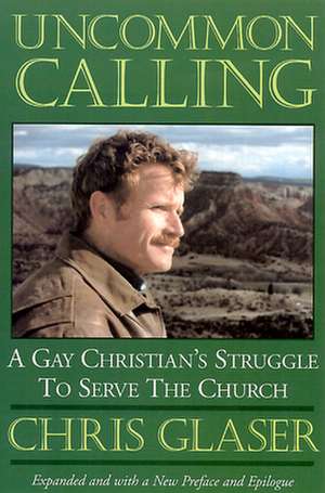 Uncommon Calling de Chris Glaser