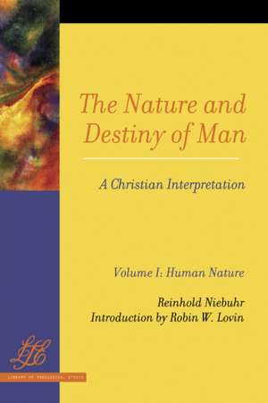 The Nature and Destiny of Man Vol 1 & 2: Reading the Bible in a Time of Church Crisis de Niebuhr