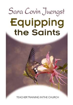 Equipping the Saints de Sara Covin Juengst