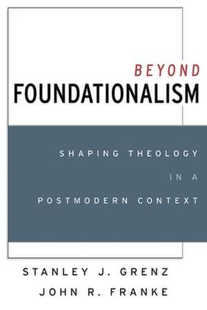 Beyond Foundationalism de grenz