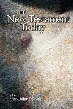 The New Testament Today de Mark Powell