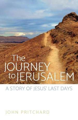 The Journey to Jerusalem de John Pritchard