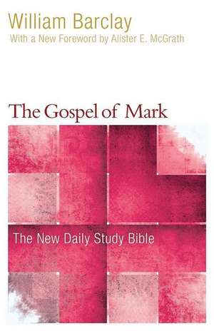 The Gospel of Mark de William Barclay