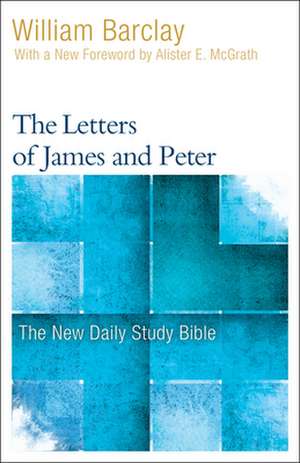 The Letters of James and Peter de William Barclay