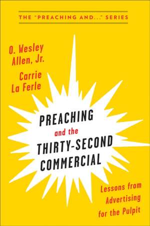 Preaching and the Thirty-Second Commercial de O. Wesley Allen