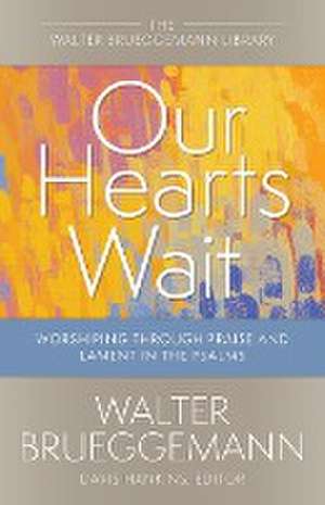 Our Hearts Wait de Walter Brueggemann