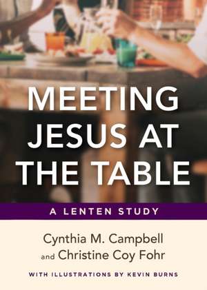 Meeting Jesus at the Table de Cynthia M. Campbell