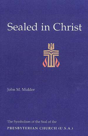 Sealed in Christ de Mulder