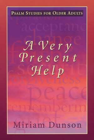 A Very Present Help de Miriam Dunson