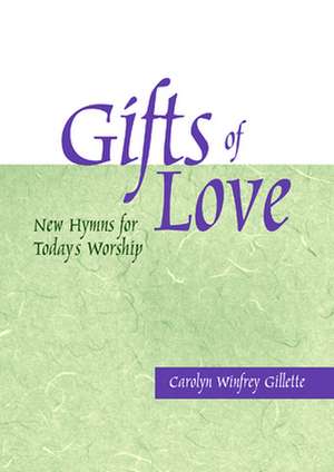 Gifts of Love de Carolyn Winfrey Gillette