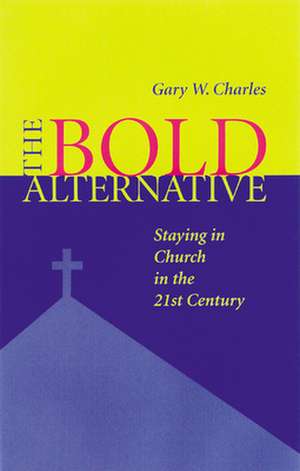 Bold Alternative de Gary W. Charles