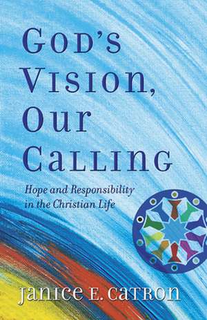 God's Vision, Our Calling de Janice Catron