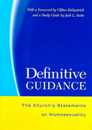 Definitive Guidance: The Church's Statements on Homosexuality de Presbyterian Church