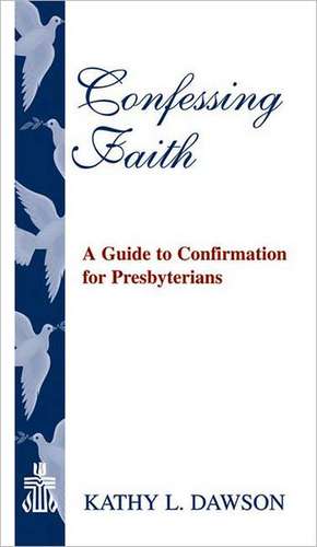 Confessing Faith de Kathy L. Dawson