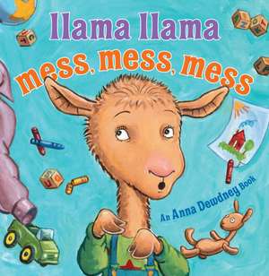 Llama Llama Mess Mess Mess de Anna Dewdney