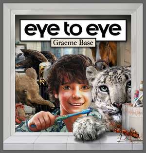 Eye to Eye de Graeme Base