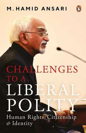 Challenges to a Liberal Polity de M Hamid Ansari