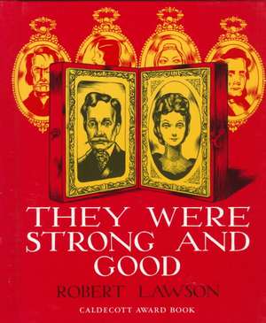 They Were Strong and Good de Robert Lawson