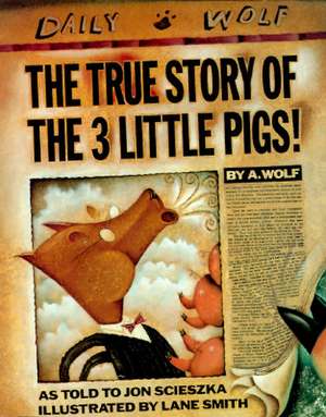 The True Story of the 3 Little Pigs de Jon Scieszka