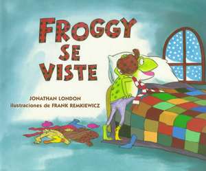 Froggy Se Viste de Jonathan London