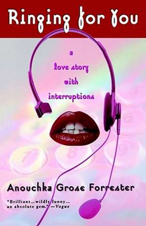 Ringing for You: A Love Story with Interruptions de Anouchka Grose Forrester