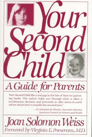 Your Second Child: A Guide for Parents de Joan Solomon Weiss