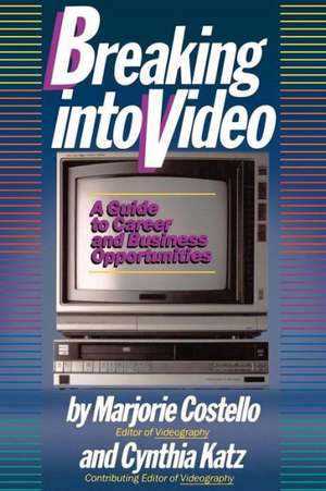 Breaking into Video de Marjorie Costello