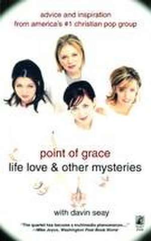 Life, Love and Other Mysteries de Point Of Grace