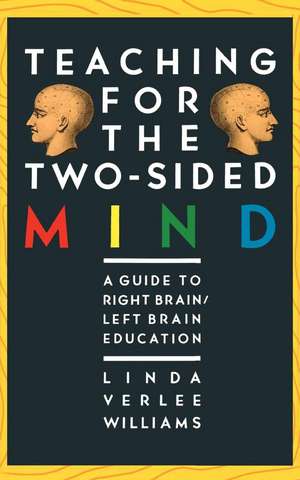 Teaching for the Two-Sided Mind de Linda V Williams