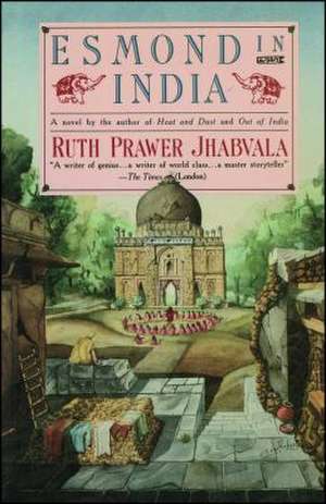 Esmond in India de Ruth Prawer Jhabvala