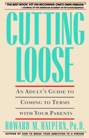 Cutting Loose de Howard M. Halpern